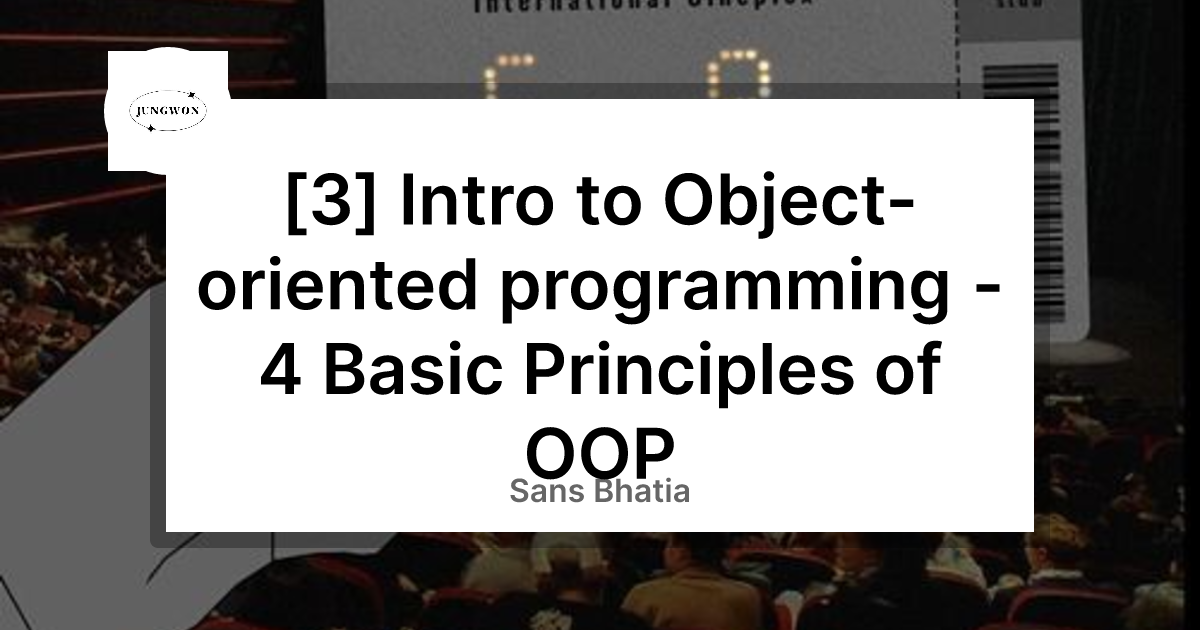 [3] Intro to Object-oriented programming - 4 Basic Principles of OOP
